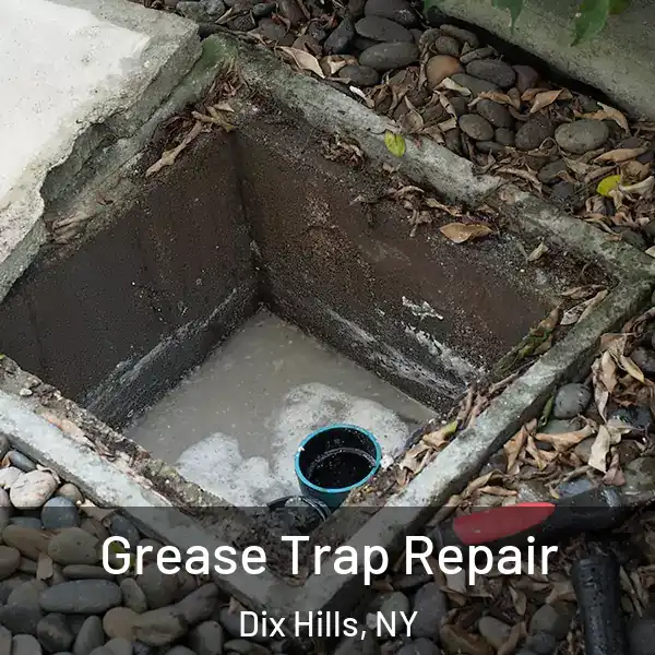  Grease Trap Repair Dix Hills, NY